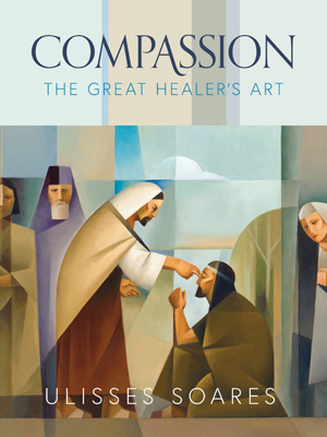 Book cover for Compassion: The Great Healer's Art by Ulisses Soares