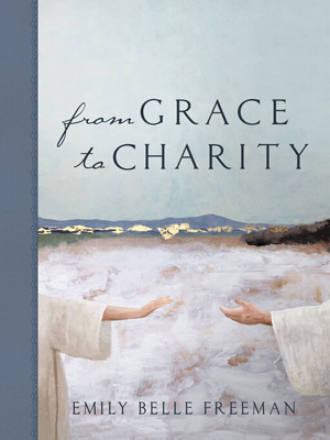 Book cover for From Grace to Charity by Emily Freeman