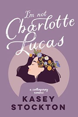 Book cover for I'm Not Charlotte Lucas by Kasey Stockton