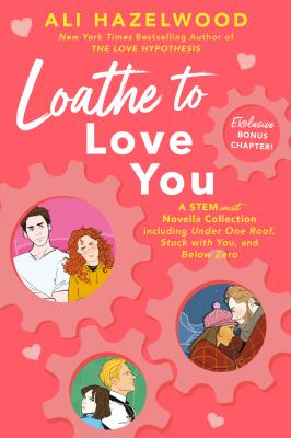 Book cover for Loathe to Love You by Ali Hazelwood