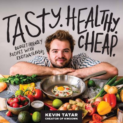 Book cover for Tasty, Healthy, Cheap: Budget-Friendly Recipes with Exciting Flavors by Kevin Tatar