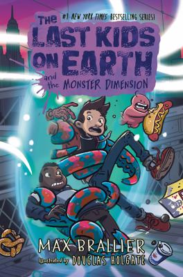 Book cover for The Last Kids on Earth and the Monster Dimension by Max Brallier