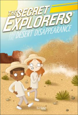 Book cover for The Secret Explorers and the Desert Disappearance by S.J. King