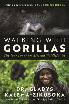 Book cover for Walking with Gorillas: The Journey of an African Vet by Gladys Kalema-Zikusoka