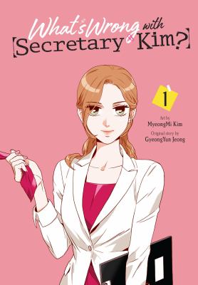 Book cover for What's Wrong with Secretary Kim? Vol. 1 by Kyong-yun Chong