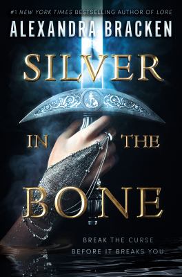 Book cover for Silver in the Bone by Alexandra Bracken