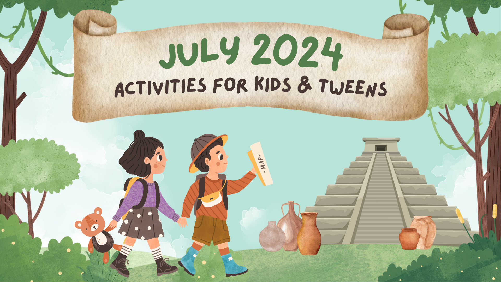 July 2024 Kids & Tween Activities