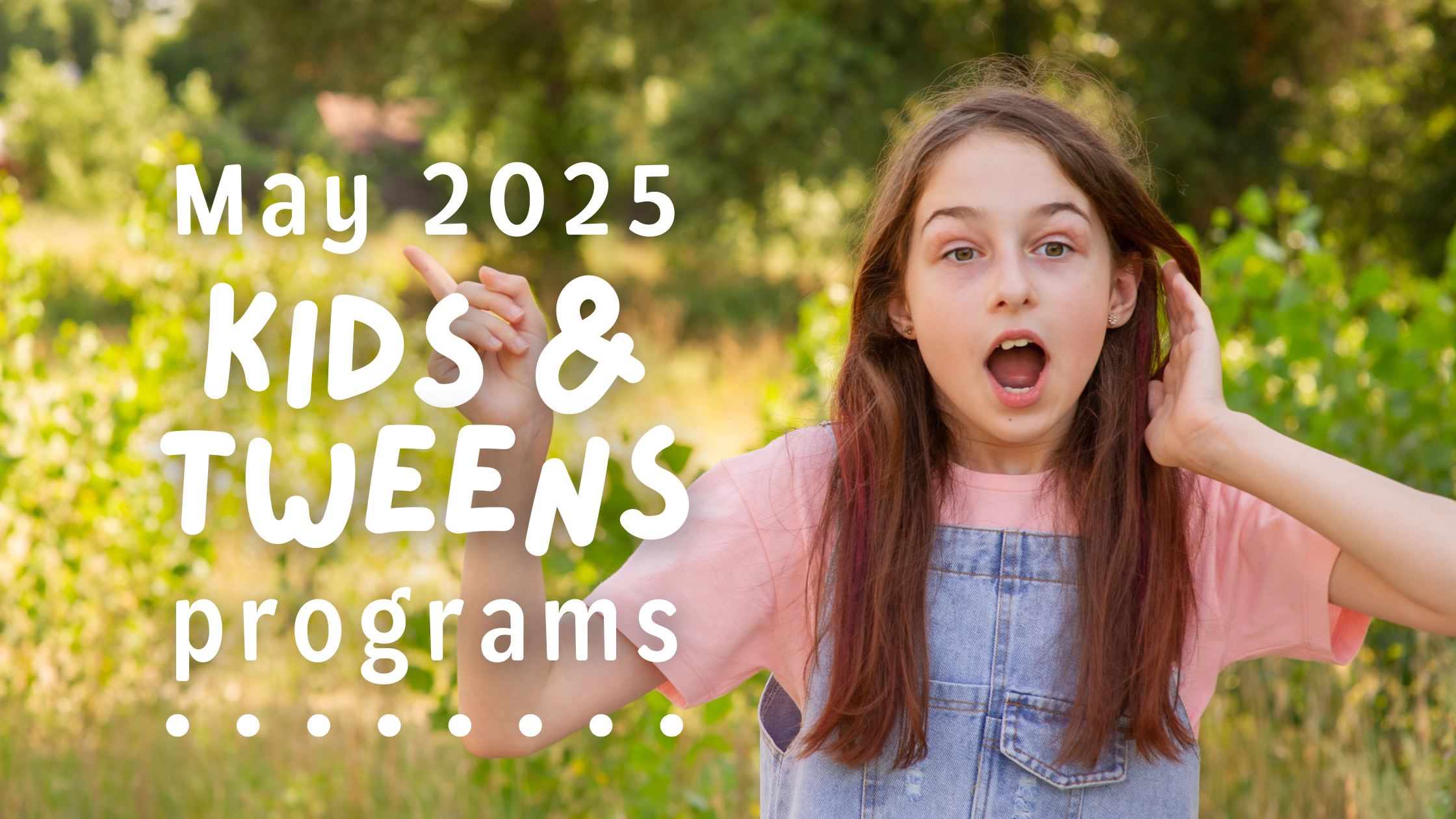 May Kids ‘n’ Tween Programs