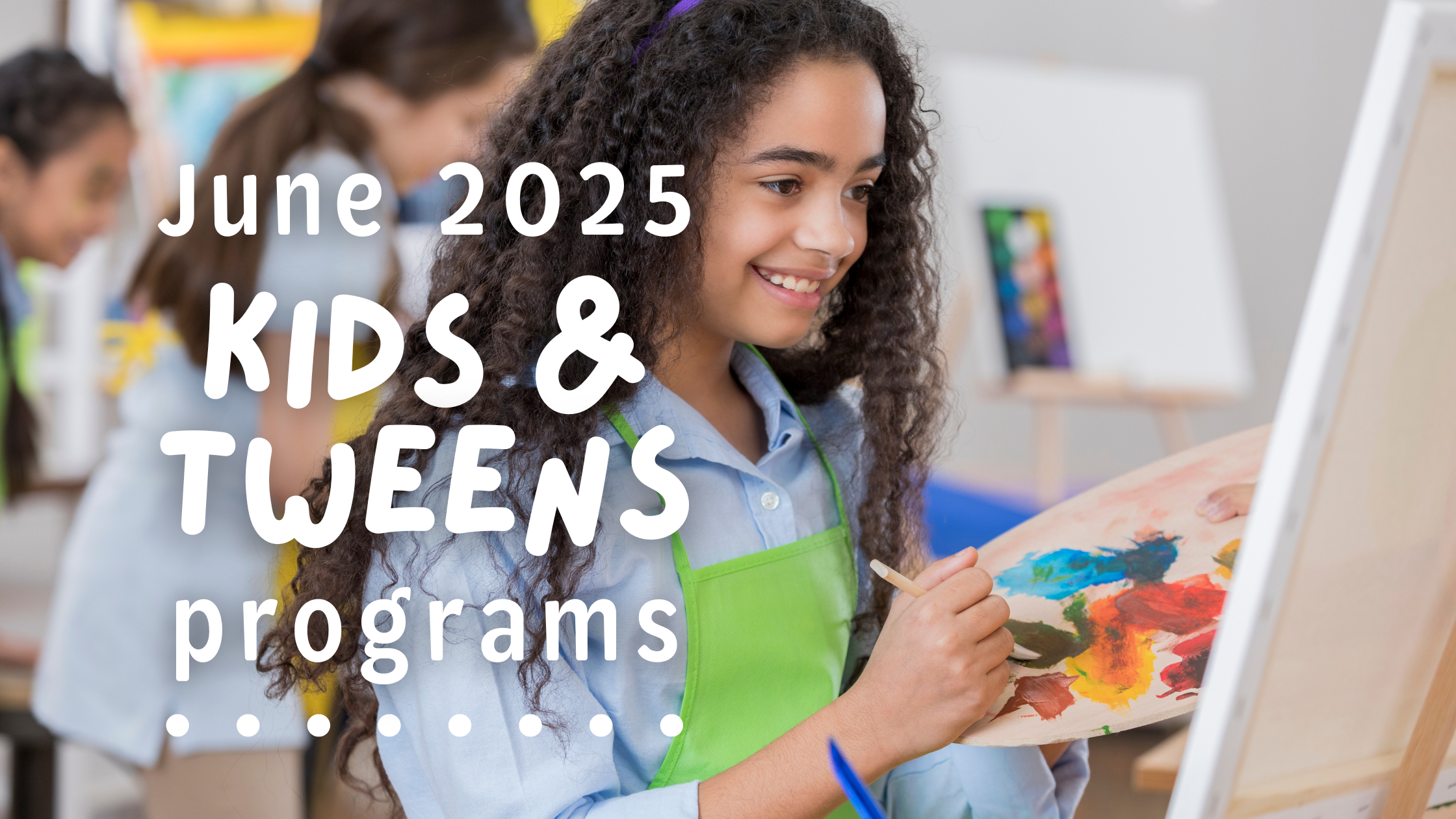 June Events for Kids ‘n’ Tweens