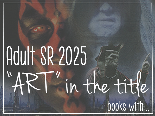 Adult Summer Reading 2025 Book List: Books with ART in the Title