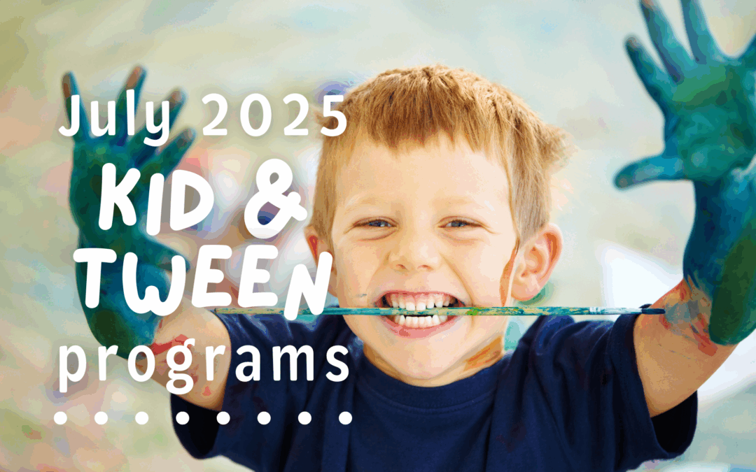 July Programs for Kids ‘n’ Tweens