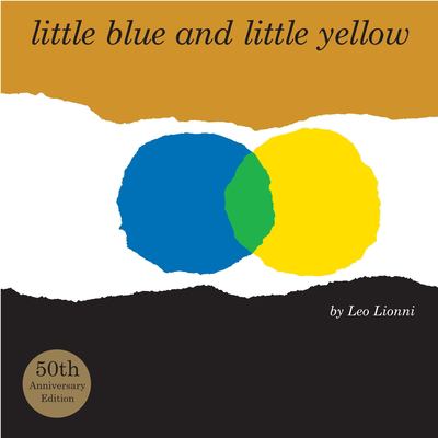 Little Blue and Little Yellow: A Story for Pippo and Ann and Other Children by Leo Lionni Book cover for Little Blue and Little Yellow: A Story for Pippo and Ann and Other Children by Leo Lionni