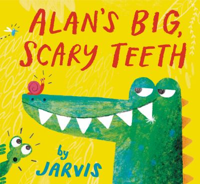 Alan's Big, Scary Teeth by Jarvis Book cover for Alan's Big, Scary Teeth by Jarvis