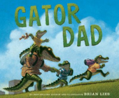 Gator Dad by Brian Lies Book cover for Gator Dad by Brian Lies