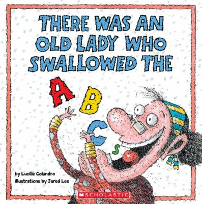 Book cover for There Was an Old Lady Who Swallowed the ABCs by Lucille Colandro