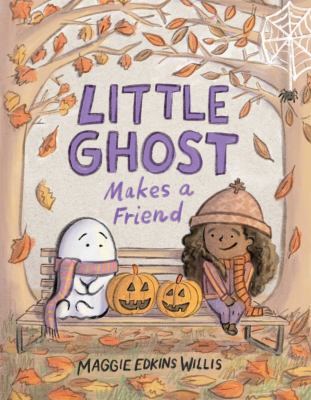 Little Ghost Makes a Friend by Maggie Edkins Willis Book cover for Little Ghost Makes a Friend by Maggie Edkins Willis