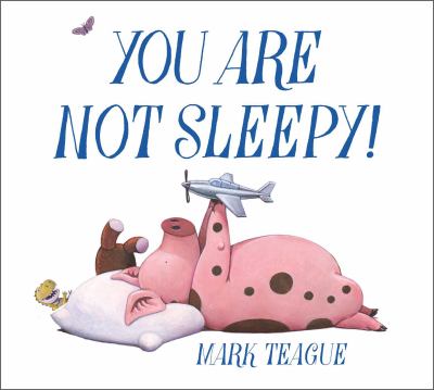 Book cover for You are not Sleepy! by Mark Teague
