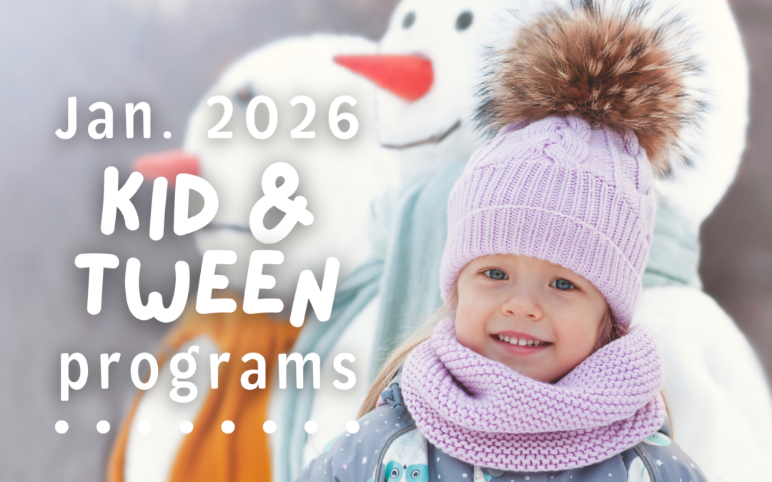 January 2026 Programs for Kids ‘n’ Tweens