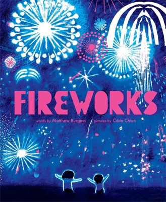 Fireworks by Mattew Burgess Book cover for Fireworks by Mattew Burgess, illustrated by Cátia Chien, the 2026 Caldecott Award winner.