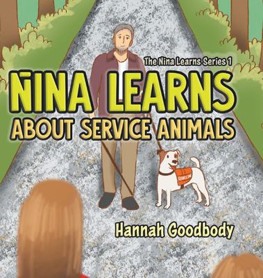 Book cover for Nina Learns About Service Animals by Hannah Goodbody
