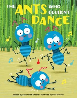 Book cover for The Ants Who Couldn't Dance by Susan Rich Brooke