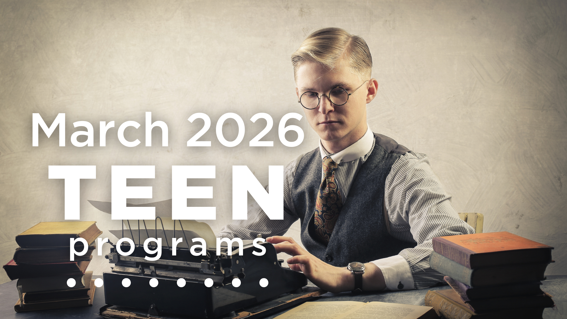 Teen Activities March 2026