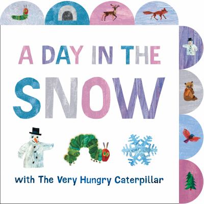 Book cover for A Day in the Snow with The Very Hungry Caterpillar by Megan Roth