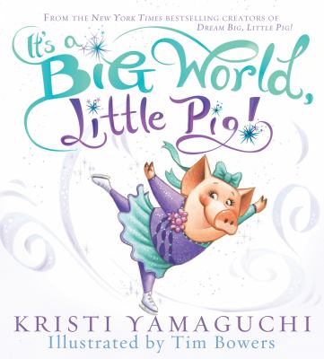 Book cover for It's a Big World, Little Pig! by Kristi Yamaguchi