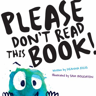 Book cover for Please Don't Read This Book! (Seriously Don't, Don't, Don't) by Deanna Kizis