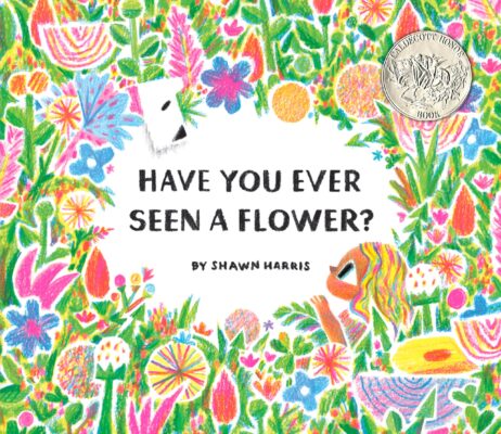 Book cover for Have You Ever Seen a Flower by Shawn Harris