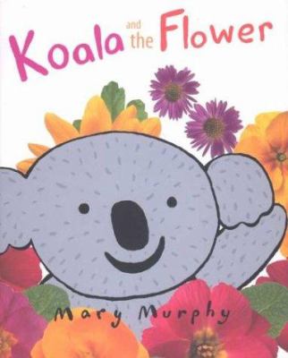 Book cover for Koala and the Flower by Mary Murphy
