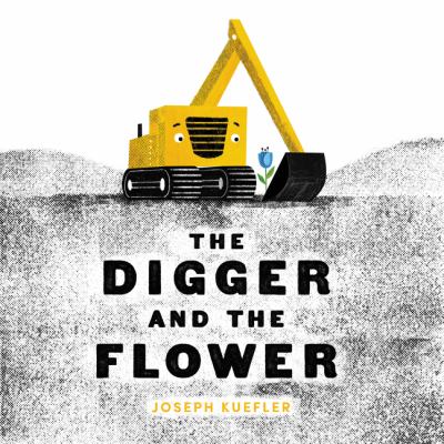 Book cover for The Digger and the Flower by Joseph Kuefler