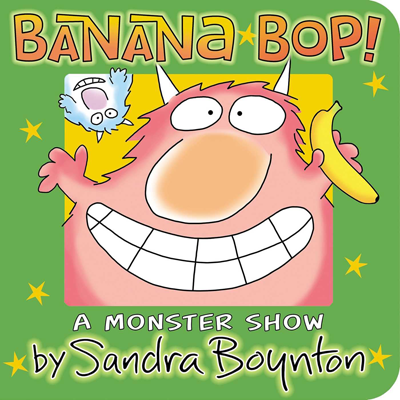 Book cover for Banana Bop! A Monster Show by Sandra Boynton