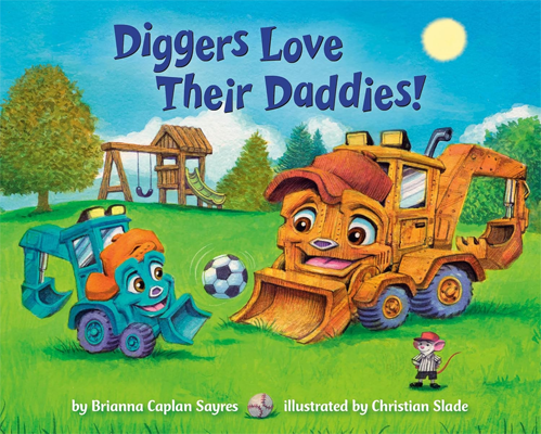 Book cover for Diggers Love Their Daddies! by Brianna Caplan Sayres
