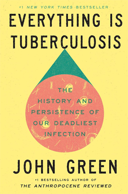 Everything is Tuberculosis by John Green Book cover for Everything is Tuberculosis by John Green