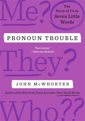 Pronoun Trouble by John McWhorter Book cover for Pronoun Trouble by John McWhorter