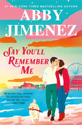 Book cover for Say You'll Remember Me by Abby Jimenez