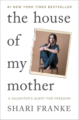 The House of My Mother by Shari Franke Book cover for The House of My Mother by Shari Franke