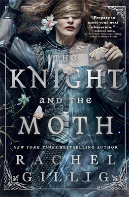 Book cover for The Knight and the Moth by Rachel Gillig