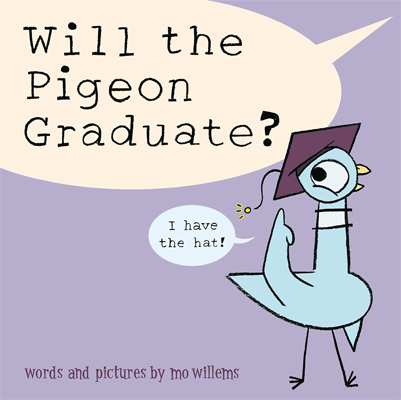 Book cover for Will the Pigeon Graduate? by Mo Willems