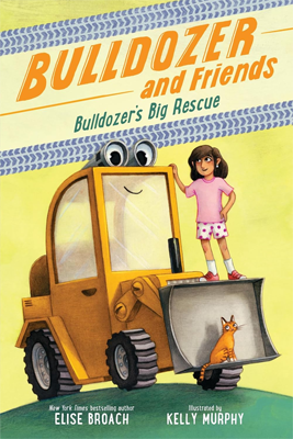 Bulldozer's Big Rescue by Elise Broach Book cover for Bulldozer's Big Rescue by Elise Broach