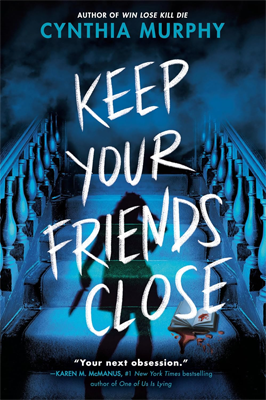 Keep Your Friends Close by Cynthia Murphy Book cover for Keep Your Friends Close by Cynthia Murphy