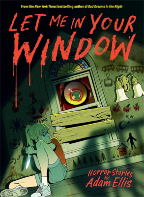 Let Me in Your Window: Horror Stories by Adam Ellis Book cover for Let Me in Your Window: Horror Stories by Adam Ellis