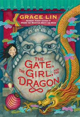 The Gate, the Girl, and the Dragon by Grace Lin Book cover for The Gate, the Girl, and the Dragon by Grace Lin