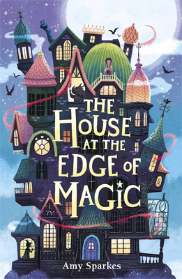 The House at the Edge of Magic by Amy Sparkes Book cover for The House at the Edge of Magic by Amy Sparkes