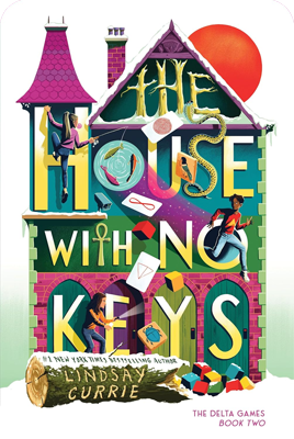The House with No Keys by Lindsay Currie Book cover for The House with No Keys by Lindsay Currie