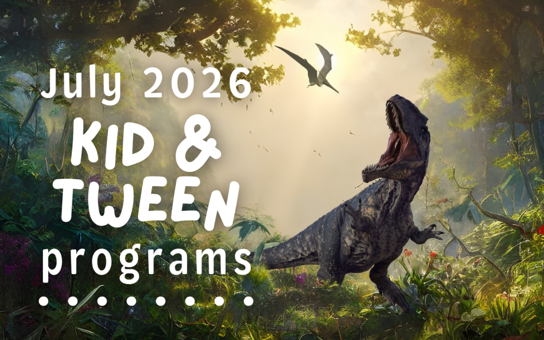 July 2026 Events for Kids ‘n’ Tweens