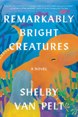Book cover for Remarkably Bright Creatures by Shelby Van Pelt