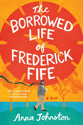 Book cover for The Borrowed Life of Frederick Fife by Anna Johnston