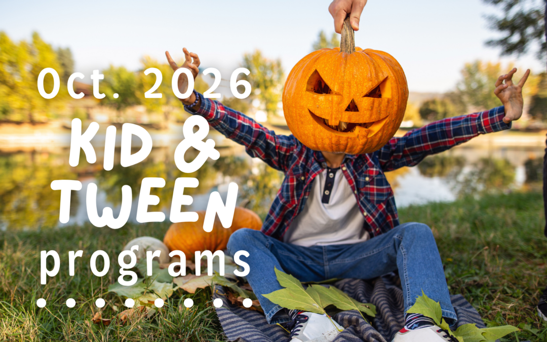 October Programs for Kids ‘n’ Tweens